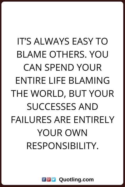 Blaming Others Quotes Its Always Easy To Blame Others You Can Spend