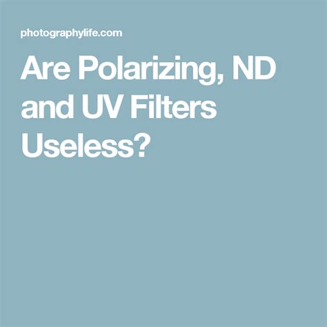 Are Polarizing, ND and UV Filters Useless? | Filters, Mirrorless vs