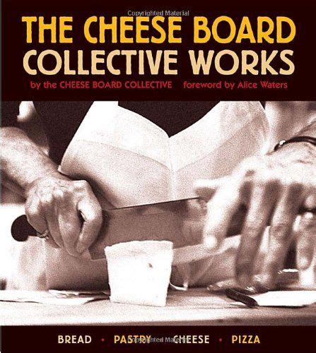 The Cheese Board Collective Works Bread Pastry Cheese Pizza By