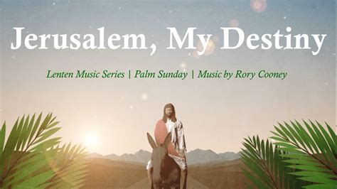 Jerusalem My Destiny Palm Sunday Lent Songs Catholic Choir With