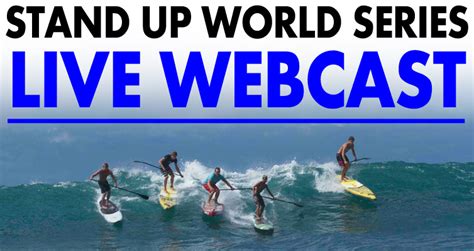 Stand Up World Series Live Webcast Sup Racer The Pulse Of Stand Up