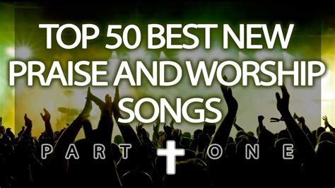 Top 50 Best New Praise And Worship Songs 2017 Part 15 Praise And