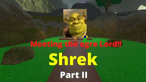 Meeting The Ogre Lord Shrek Roblox Part Ii Youtube