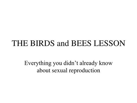 Ppt The Birds And Bees Lesson Powerpoint Presentation Free Download