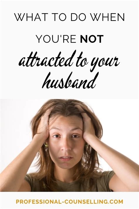 What To Do When Youre No Longer Attracted To Your Husband