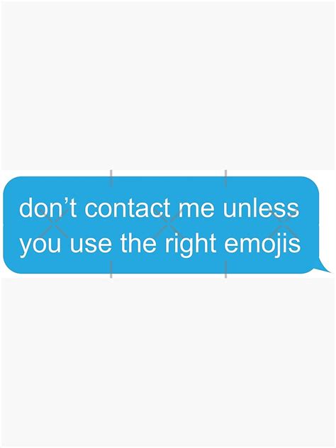 Dont Contact Me Unless You Use The Right Emojis Text Message
