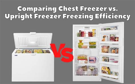 Chest Freezer Vs Upright Freezer Comparing Freezing Efficiency Diy