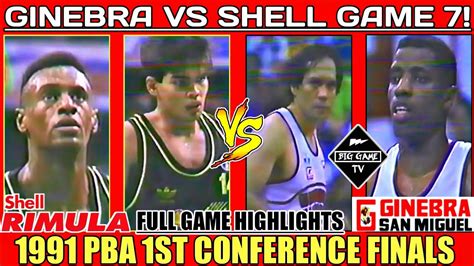 Ginebra Vs Shell Game 7 L 1991 Pba 1st Conference Finals L Full Game