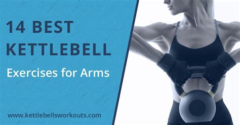 14 Best Kettlebell Exercises For Arms With Kettlebell Arm Workout