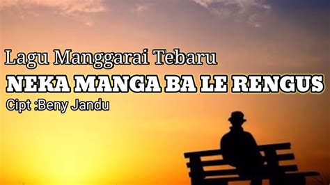 Lagu Manggarai Terbaru Neka Manga Ba Le Rengus By Obhy Paput