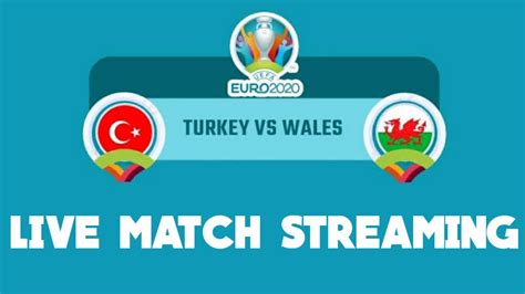 turkey vs wales live streaming euro 2020 football match youtube