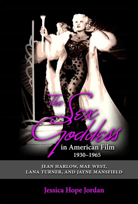 The Sex Goddess In American Film 19301965 Jean Harlow Mae West