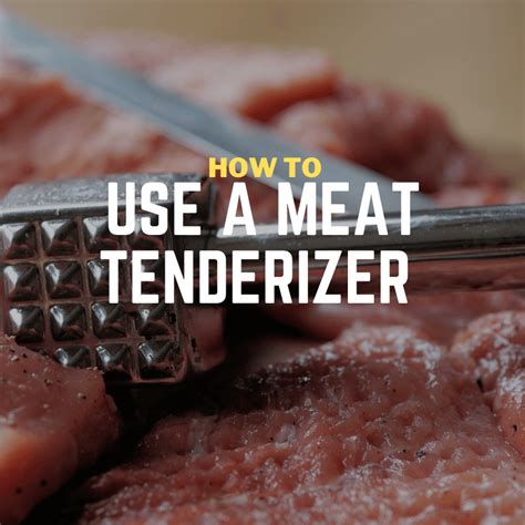 How To Use A Meat Tenderizer Just 2 Simples Steps Simply Meat Smoking
