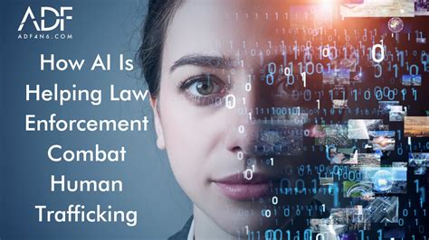How Ai Is Helping Law Enforcement Combat Human Trafficking