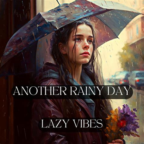 Another Rainy Day Single By Lazy Vibes Spotify
