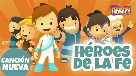 Heroes De La Fe 🛡 PequeÑos Heroes Canciones Infantiles Cristianas