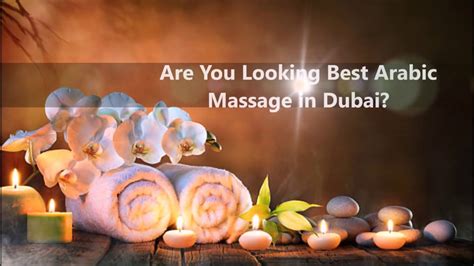 Best Arabic Massage In Dubai Youtube
