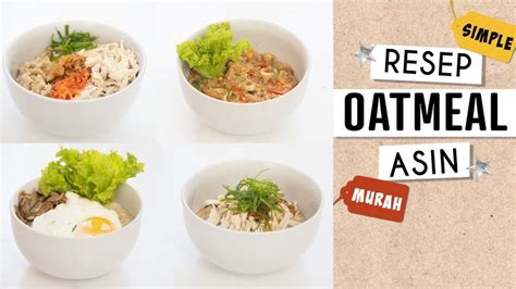 It also cooks the oatmeal relatively quickly. Resep Oatmeal Asin Simple, Murah dan Bergizi - Nusa Daily