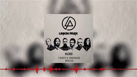 Linkin Park Numb C Barts And Tunesquad Bootleg Youtube
