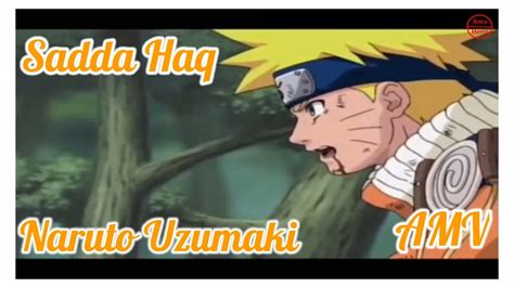 Naruto Uzumaki Amv Hindi Amv Sadda Haq Song Youtube