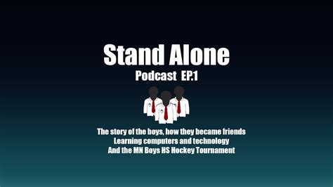Stand Alone Podcast Ep1 The Story Of The Boys Technology Mn Boys