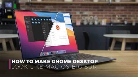 How To Make Gnome Desktop Look Like Macos Big Sur Mac Ubuntu 새로운 업데이트