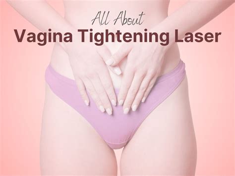 Vaginal Tightening Laser Treatment Causes