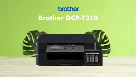 Keuntungan Menggunakan Printer Brother DCP-T310