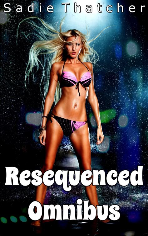 Resequenced Omnibus By Sadie Thatcher Goodreads