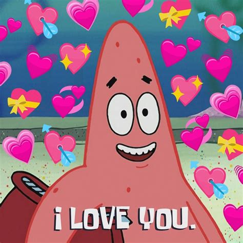 Spongebob Meme Patrick I Love You