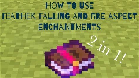 Minecraft - how to use Feather falling and Fire aspect - Snowflakemcpe