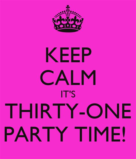 Keep Calm Its Thirty One Party Time Poster Jennifer