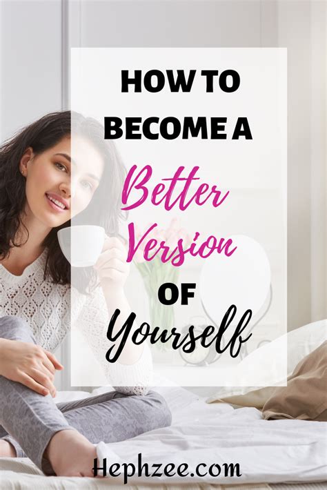 How To Become A Better Version Of Yourself Hephzee Personal