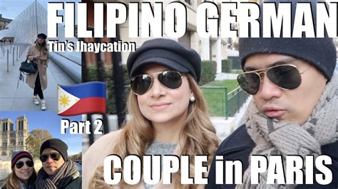 filipino german couple in paris part 2 i tin s jhaycation i vlog on with rj and tin youtube