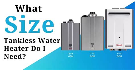 How To Determine What Size Tankless Water Heater You Need