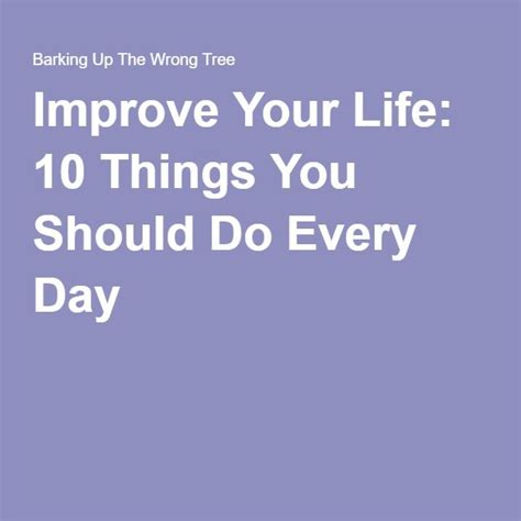 Improve Your Life 10 Things You Should Do Every Day Improve Yourself