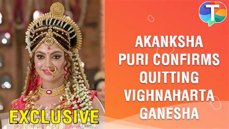 Akanksha Puri Exclusively Confirms Quitting The Role Of Mata Parvati In