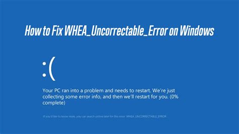 Fix The Error Whea Uncorrectable In Windows 10 How To 0x00000124 On