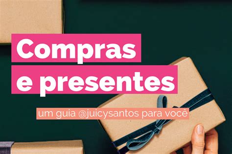 Juicy Santos Guia De Compras E Presentes