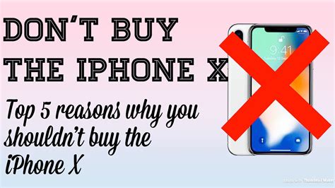 Top 5 Reasons Why You Shouldnt Buy The Iphone X Youtube