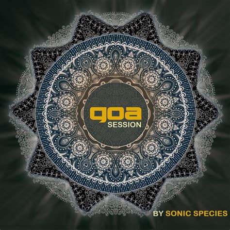 Goa Session By Sonic Species Various Artists Yellow Sunshine