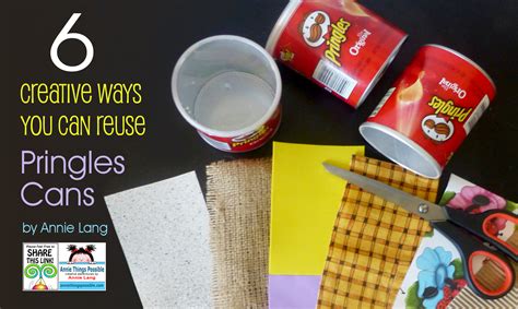 6 Ideas For Pringle Cans