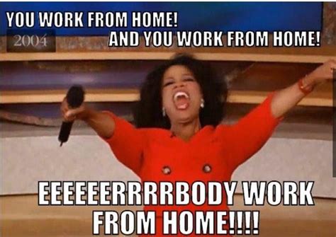 Pin By Amanda Stratton On Work Humor Work Memes Working From Home