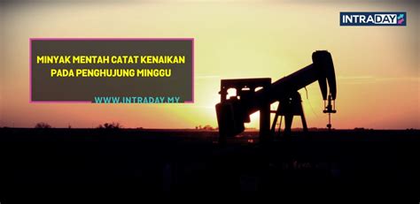 Pdf kesan kenaikan harga minyak terhadap kadar inflasi suatu pengujian diagnostik effect of the increase in fuel price on the inflation rate a diagnostic study. Dagangan Emas Kekal Tinggi, Harga Minyak Mentah Mula Catat ...