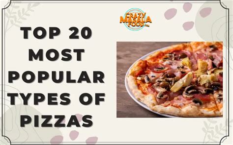 Top 20 Most Popular Types Of Pizzas Crazy Masala Food