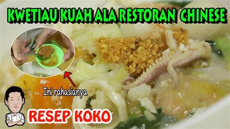 Dengan pengalaman dan cita rasa khas yang sudah terkenal sejak dulu seroja baru tetap terkenal sampai sekarang sebagai ahlinya kwetiau sapi halal, resep masakan yang tidak berubah dilidah orang. RESEP KWETIAU KUAH SEAFOOD BAKSO IKAN ALA CHINESE RESTORAN ...