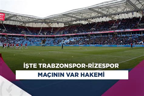 Trabzonspor Rizespor Ma N N Var Hakemi Belli Oldu Asist Analiz