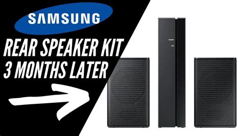 Samsung Wireless Rear Speaker Kit 3 Months Later Youtube