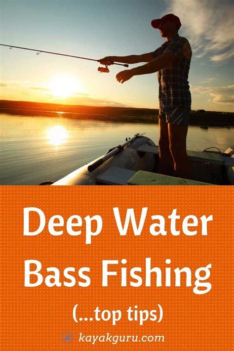 7 Deep Water Bass Fishing Tips Guide On How To Catch Kayak Guru