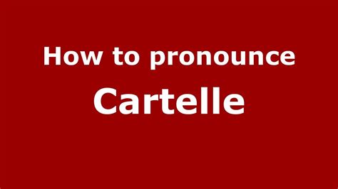 How To Pronounce Cartelle Spanishspain Youtube